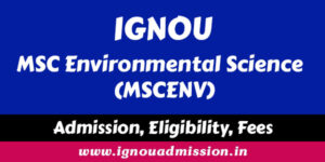 Ignou Msc Environmental Science Admission Eligibility And Fee