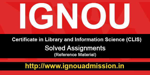 IGNOU CLIS Solved Assignment (Certificate in Library and Information Science)