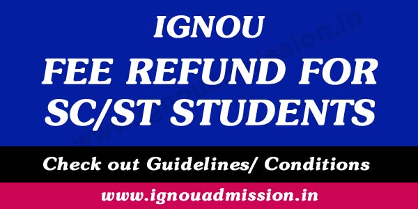 ignou fee refund for SC / ST Students