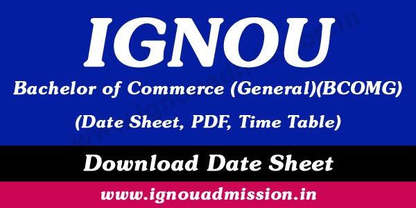 IGNOU BCOMG Date Sheet