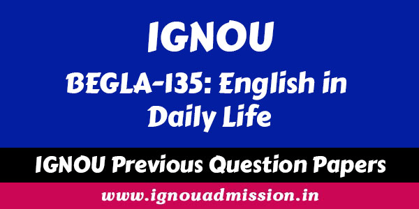 IGNOU BEGLA 135 Question Papers