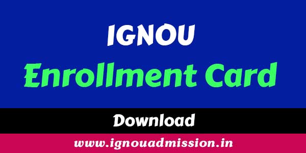 IGNOU Enrollment card download