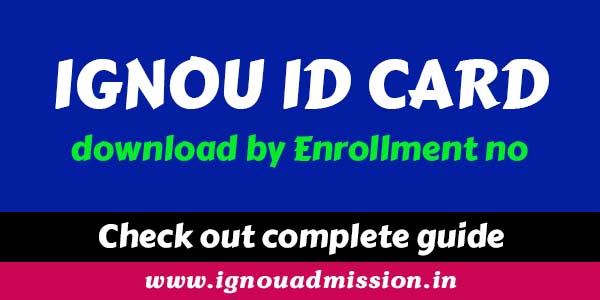 IGNOU id card download by enrollment no