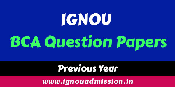 IGNOU BCA Question Papers of Previous Years