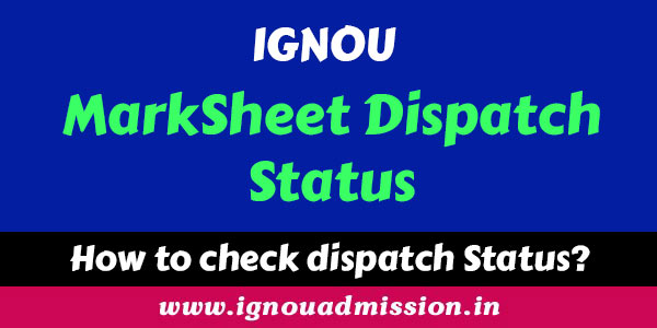 IGNOU Marksheet Dispatch Status