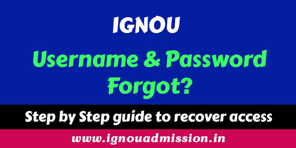 IGNOU Username and password forgot- How to recover it? Step by Step guide