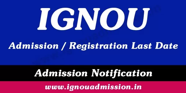 IGNOU Admission registration last date